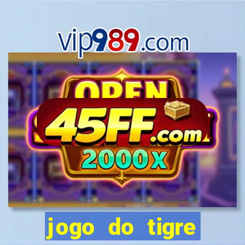 jogo do tigre plataforma chinesa
